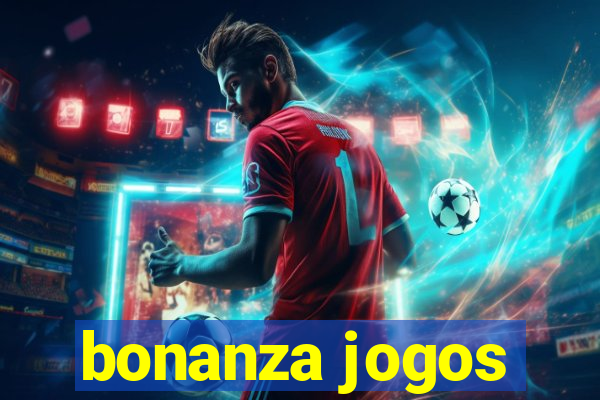 bonanza jogos