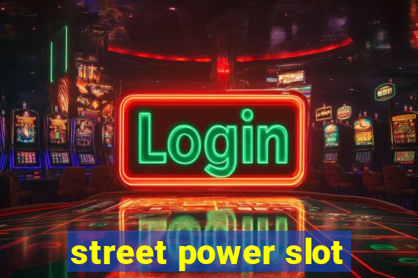 street power slot