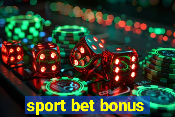 sport bet bonus