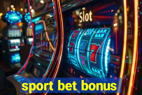 sport bet bonus