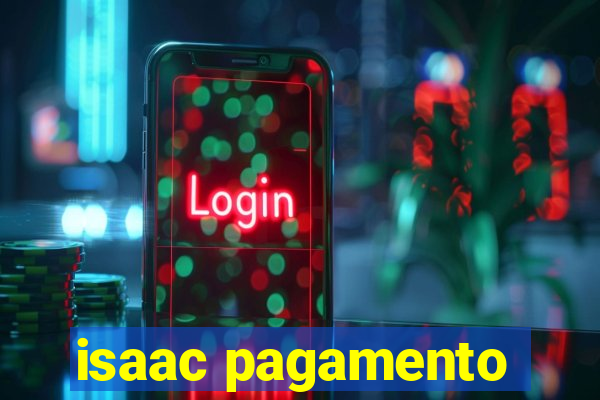 isaac pagamento