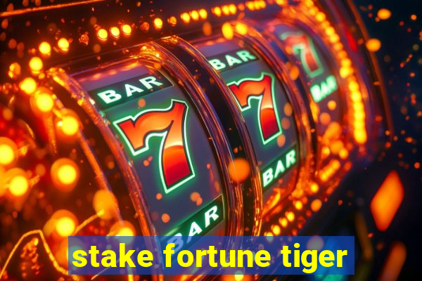 stake fortune tiger