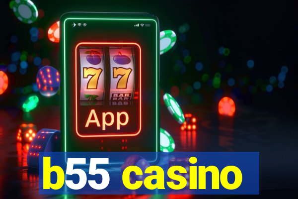 b55 casino