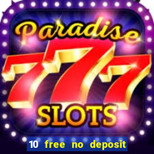 10 free no deposit casino uk 2020