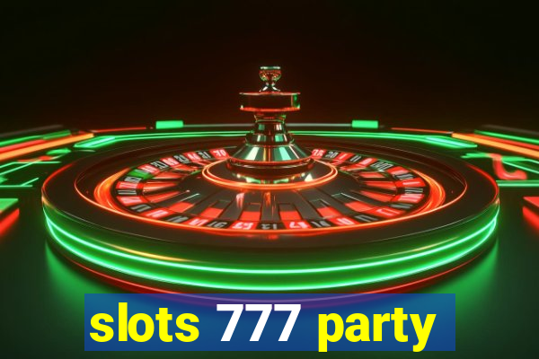 slots 777 party