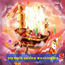 olympia casino washington