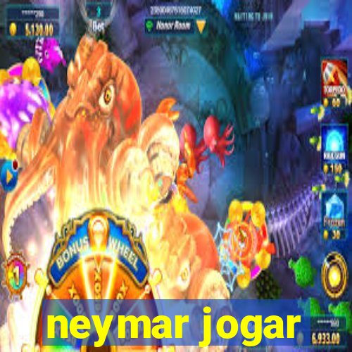 neymar jogar