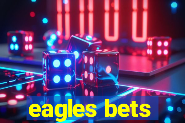 eagles bets