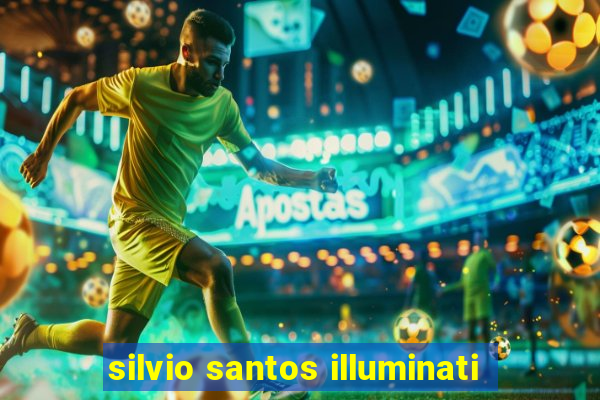 silvio santos illuminati