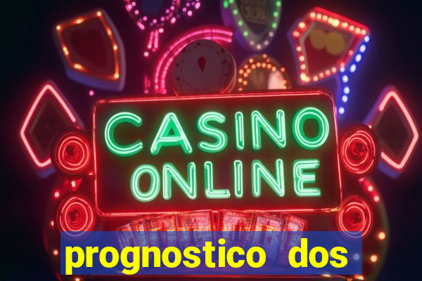 prognostico dos jogos de hoje