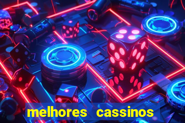 melhores cassinos para jogar