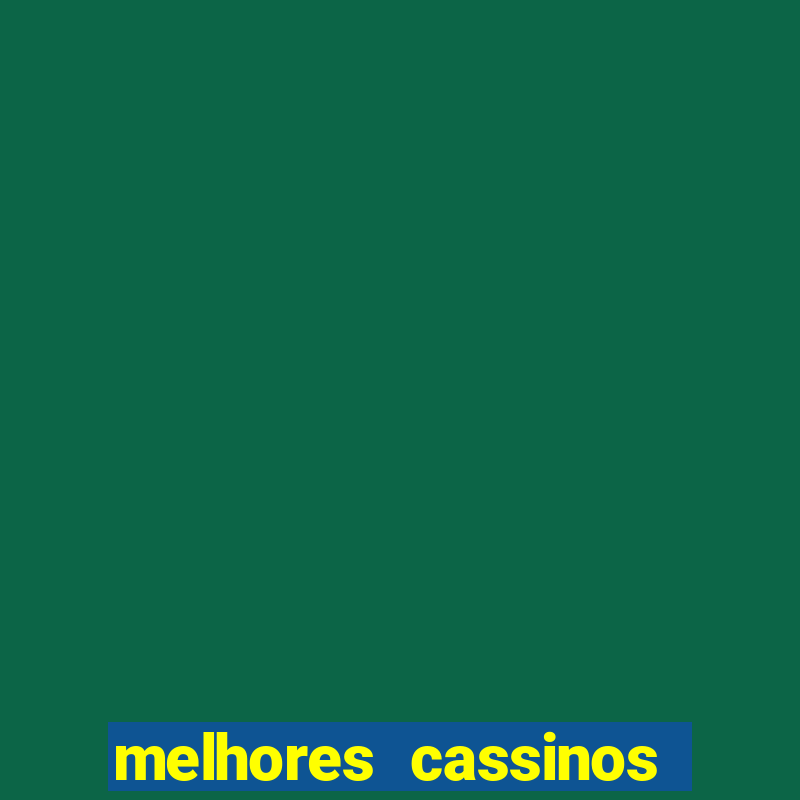 melhores cassinos para jogar