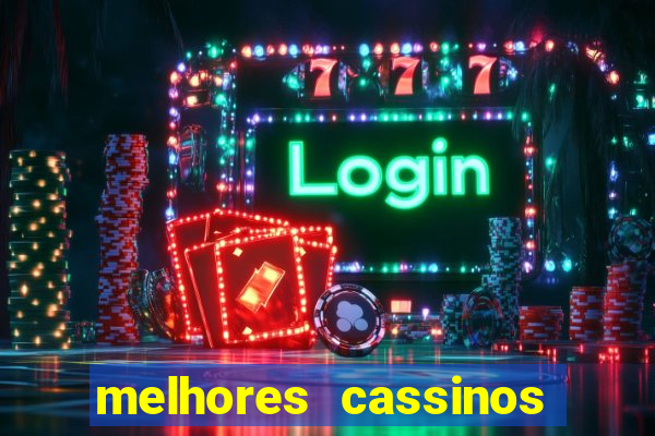 melhores cassinos para jogar