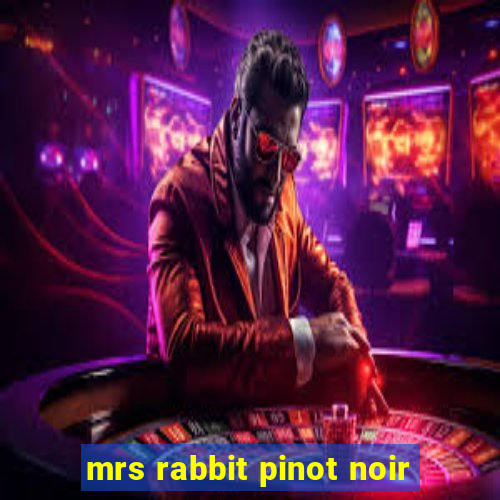 mrs rabbit pinot noir