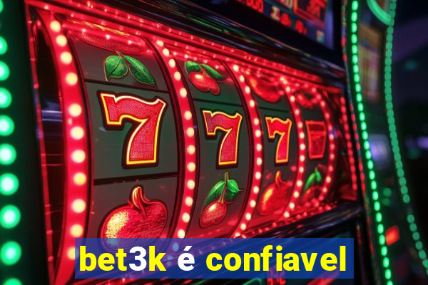 bet3k é confiavel