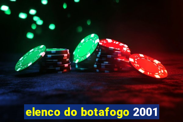 elenco do botafogo 2001