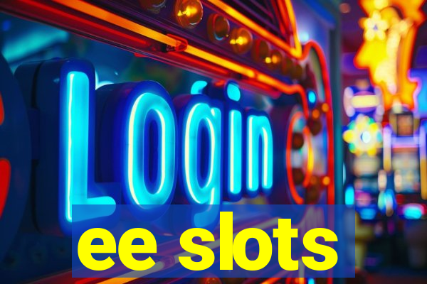 ee slots