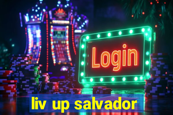 liv up salvador