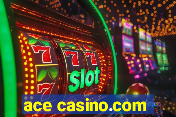 ace casino.com