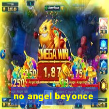 no angel beyonce