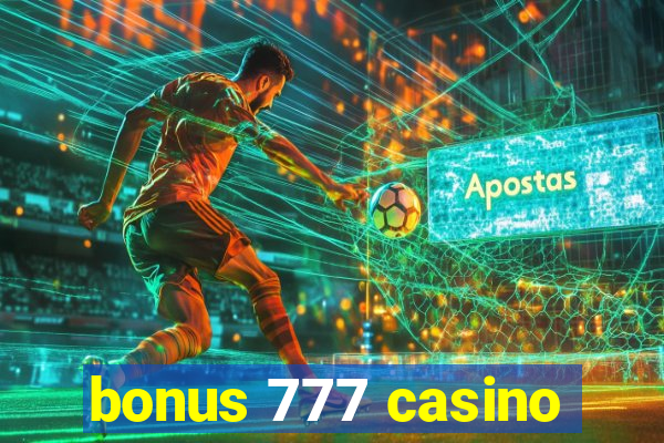 bonus 777 casino