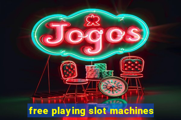 free playing slot machines