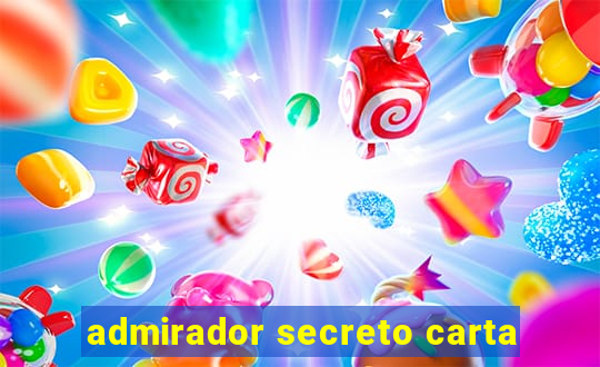 admirador secreto carta