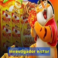 investigador victor