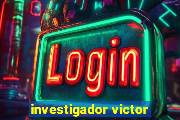 investigador victor