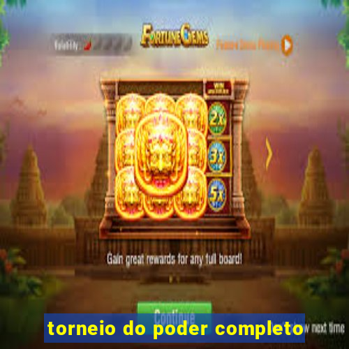 torneio do poder completo