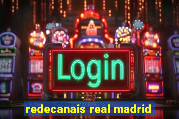 redecanais real madrid