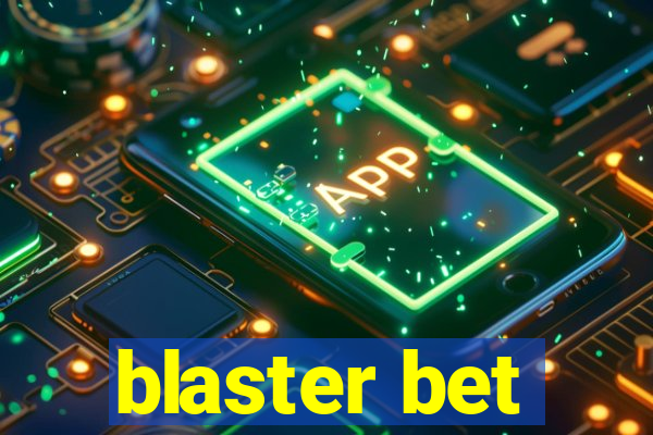 blaster bet