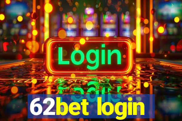 62bet login