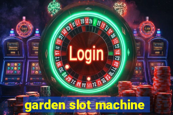 garden slot machine