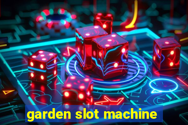 garden slot machine