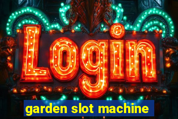 garden slot machine