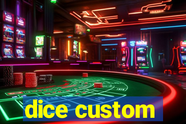 dice custom