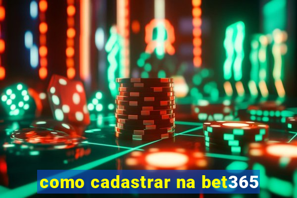 como cadastrar na bet365