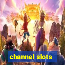 channel slots