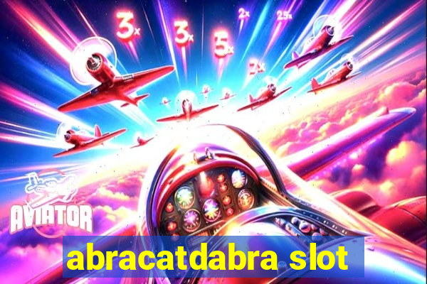 abracatdabra slot