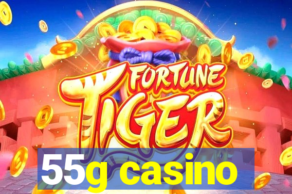 55g casino