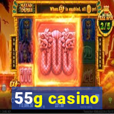 55g casino