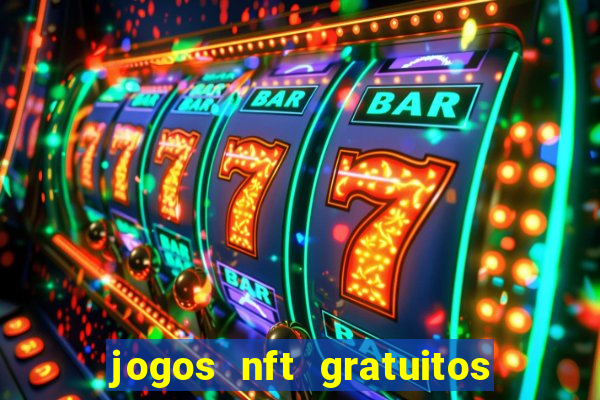 jogos nft gratuitos que pagam