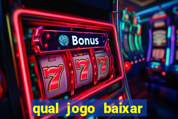 qual jogo baixar para ganhar dinheiro