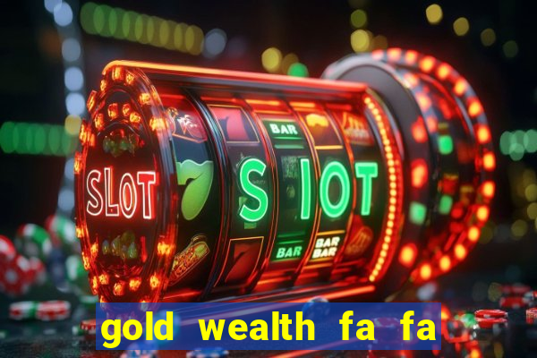 gold wealth fa fa fa domino