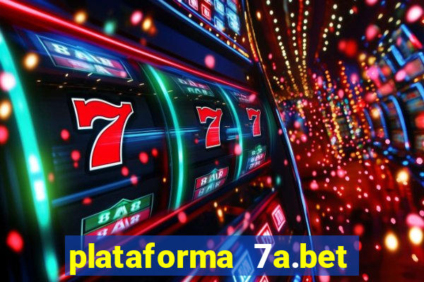 plataforma 7a.bet é confiável