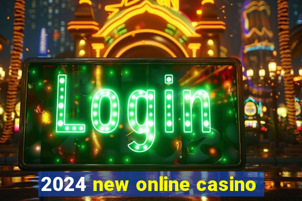 2024 new online casino