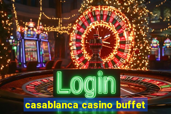 casablanca casino buffet