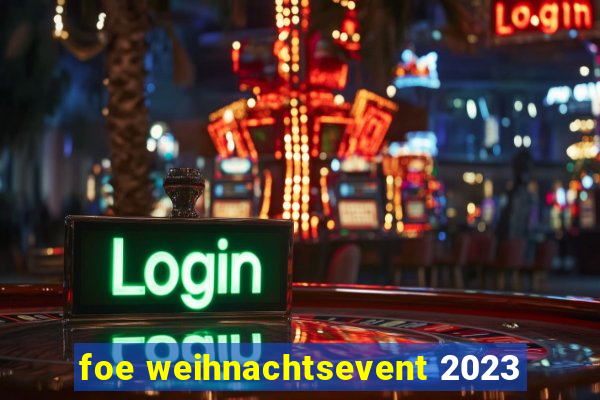 foe weihnachtsevent 2023