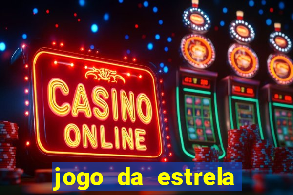 jogo da estrela que ganha dinheiro